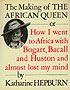 The Making of the African Queen