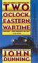 Two O'Clock Eastern Wartime